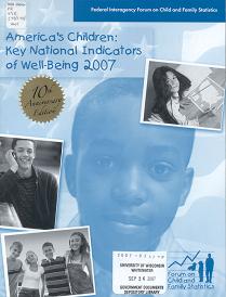 America's Children: Key National Indicators of Well-Being 2007