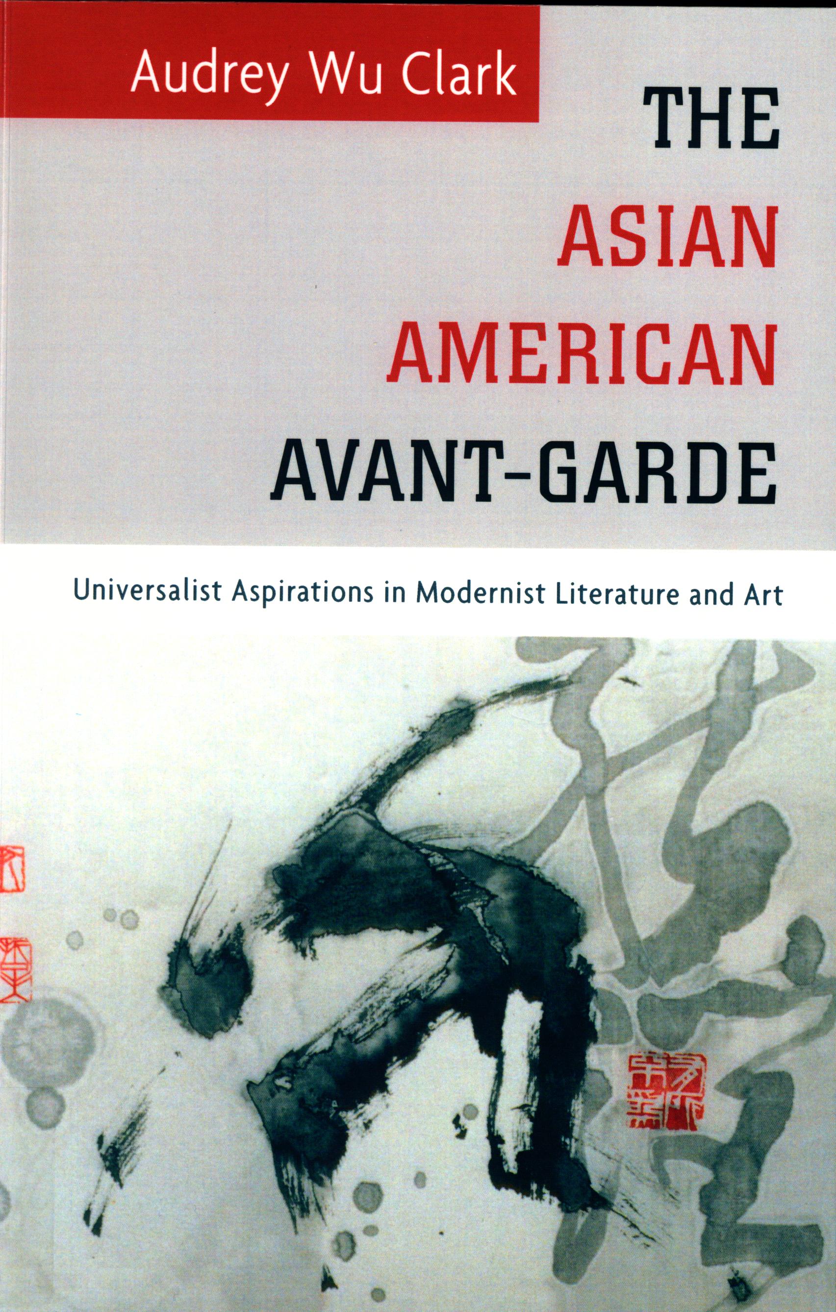 Cover Image of Asian American Avant-Garde: Universalist Aspirations in Modernist Literature and Art