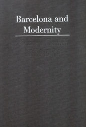 Barcelona and Modernity: Picasso, Gaudí, Miró, Dalí