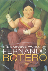 The Baroque World of Fernando Botero