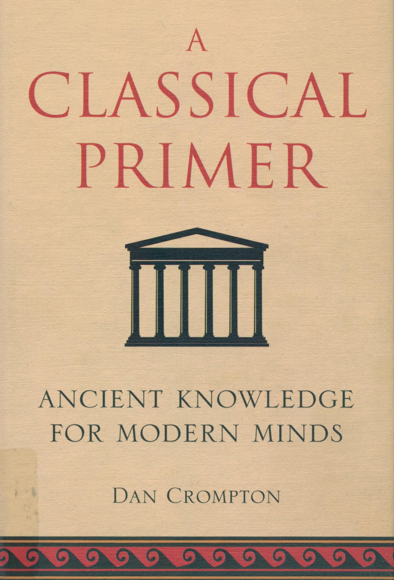 Classical Primer: Ancient Knowledge for Modern Minds