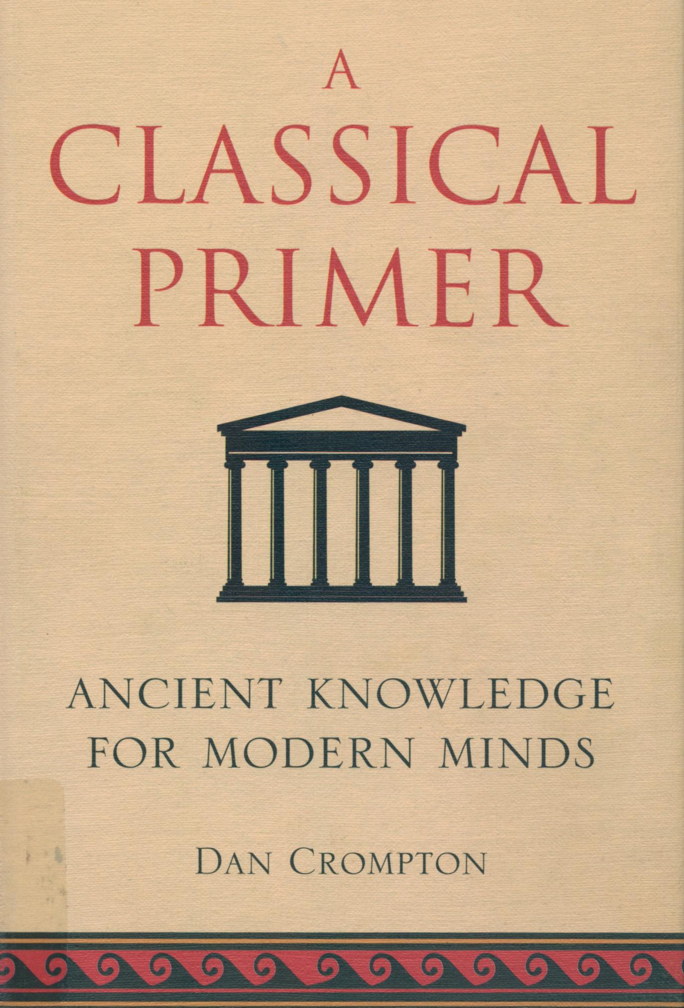 Classical Primer: Ancient Knowledge for Modern Minds