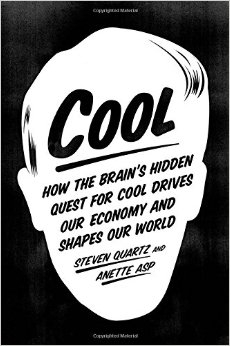 Cool: How the brain's hidden quest for cool drives our economy and shapes our world