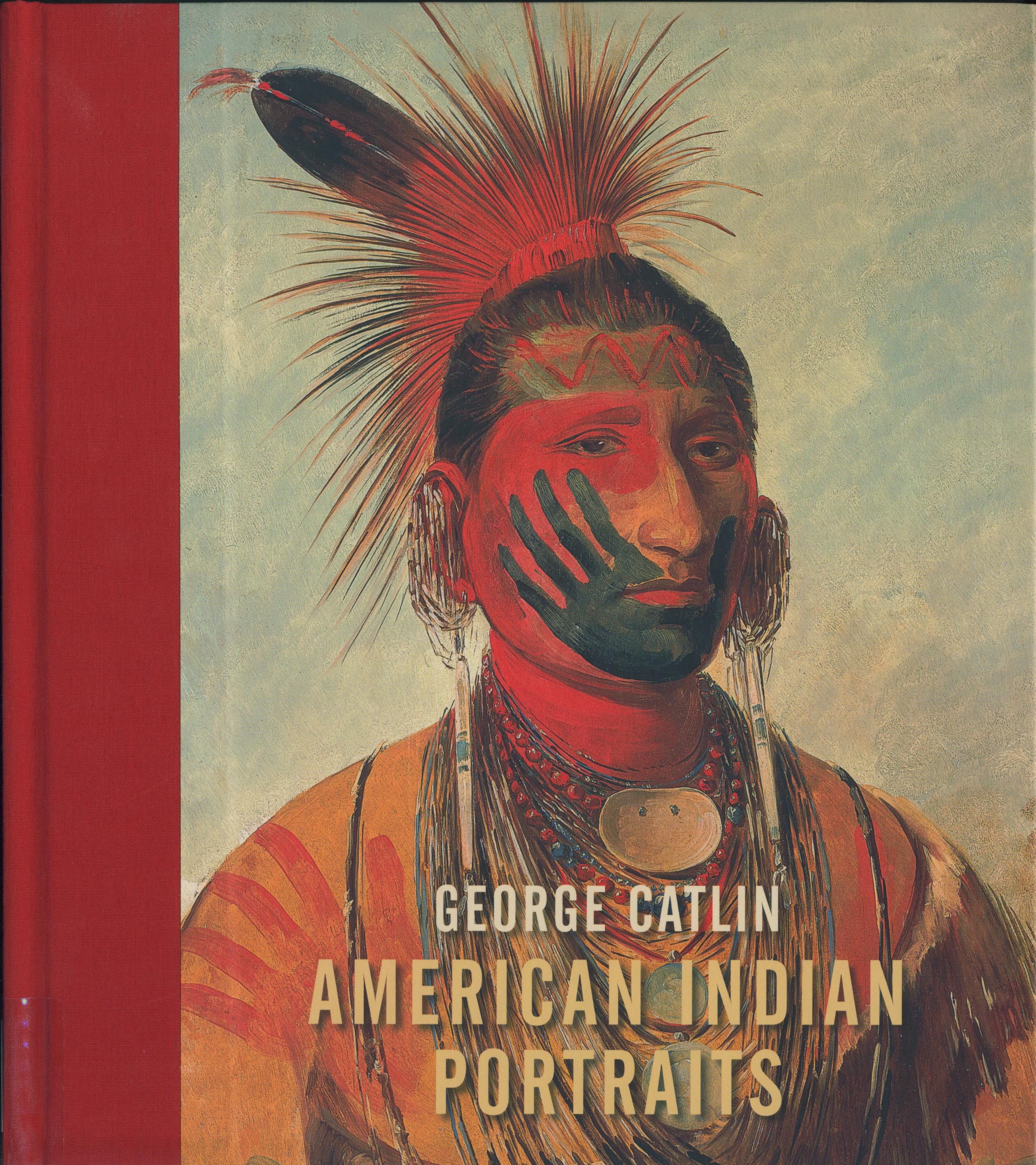 :George Catlin: American Indian Portraits