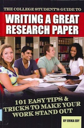 The College Student's Guide to Writing a Great Research Paper