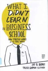 What I Didn't Learn in Business School