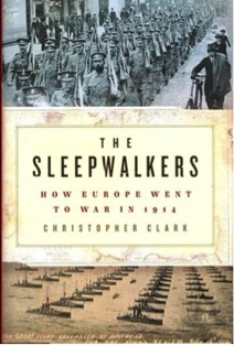 The Sleepwalkers: How Europe Went to War in 1914