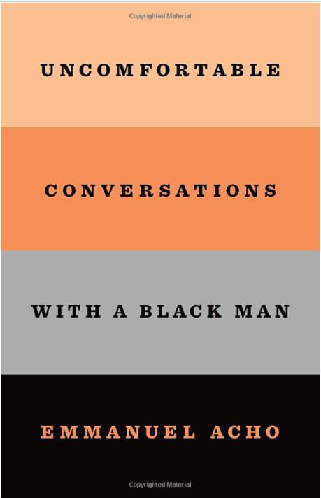 book cover of Uncomfortable Conversations with a Black Man by Emmanuel Acho