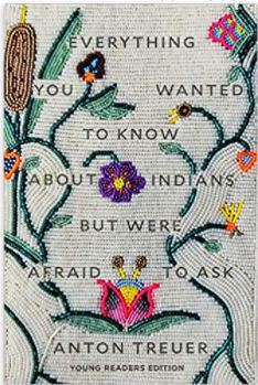 book cover: Everything You Wanted to Know About Indians But Were Afraid to Ask: Young Readers Edition