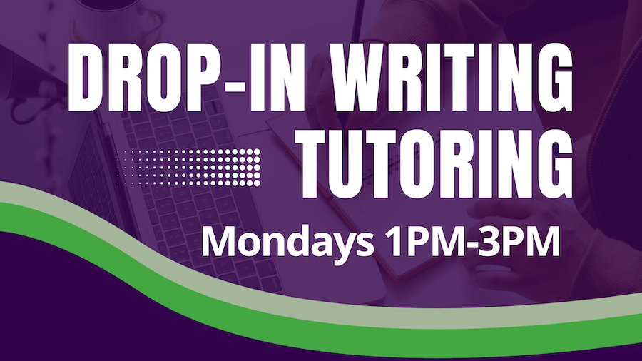 Drop-In Writing Tutoring on Mondays, 1-3pm