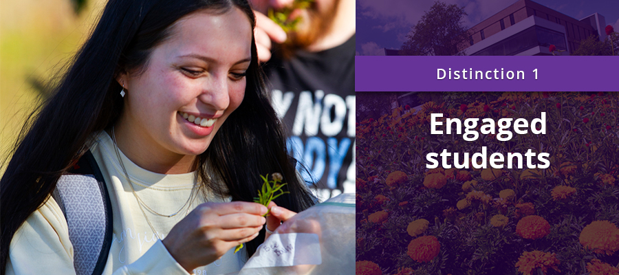 On the left, a female student smiles and holds a tree branch, on the right, on a purple background, it says Distinction 1 Engaged students.