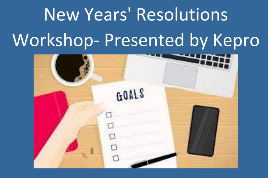 Graphic of someone holding a to-do list and says New Years Resolutions workshop presented by Kepro.